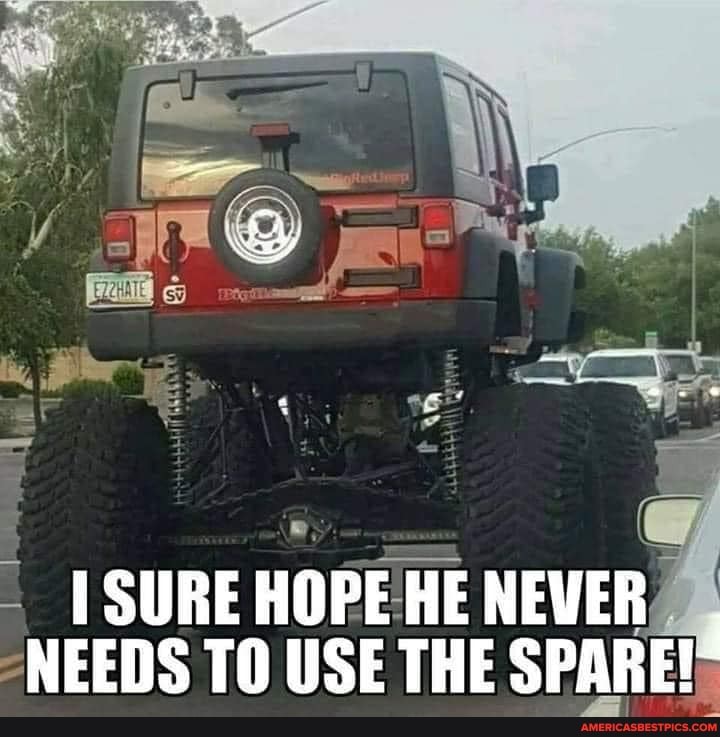 SURE HOPE HE NEVER NEEDS TO USE THE SPARE!
