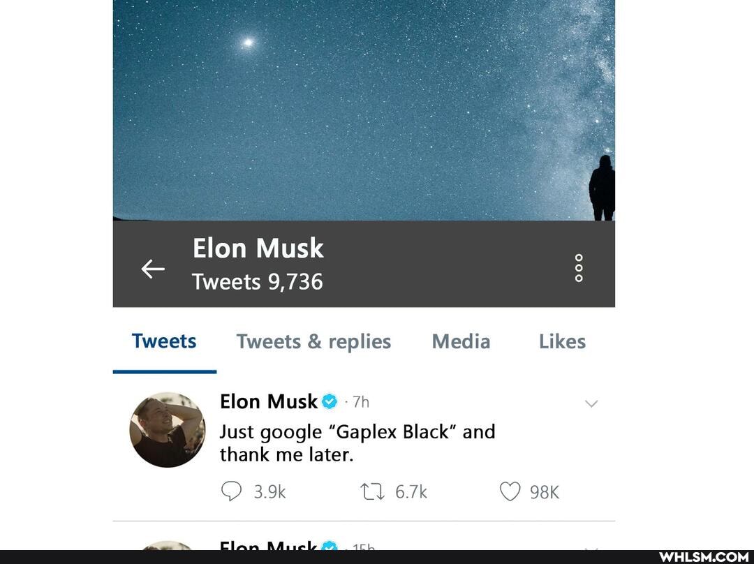 Elon Musk
Tweets 9,736
Tweets Tweets & replies Media Likes
Elon
Just google "Gaplex Black" and thank me later.
3.9k Tl 6.7k