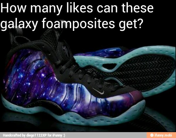 How many likes can these
galaxy foamposites get?