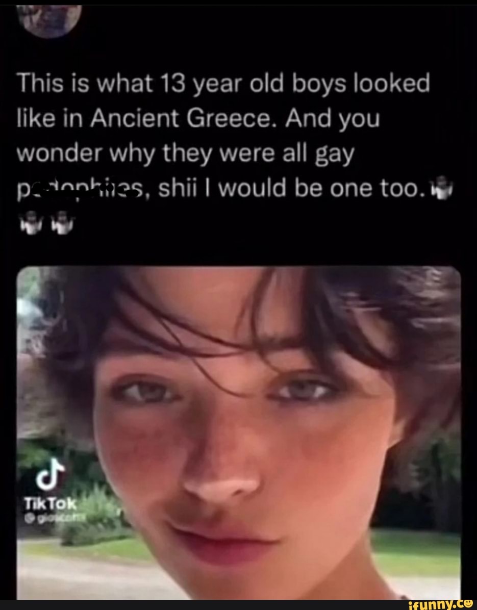 This is what 13 year old boys looked like in Ancient Greece. And you