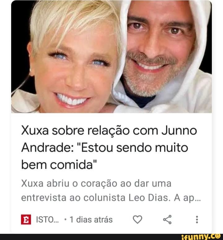 Em
Xuxa sobre relação com Junno
Andrade: "Estou sendo muito bem comida"
Xuxa abriu o coração ao dar uma
entrevista ao colunista Leo Dias. ap...
EI IsTO.. 1 dias atrás