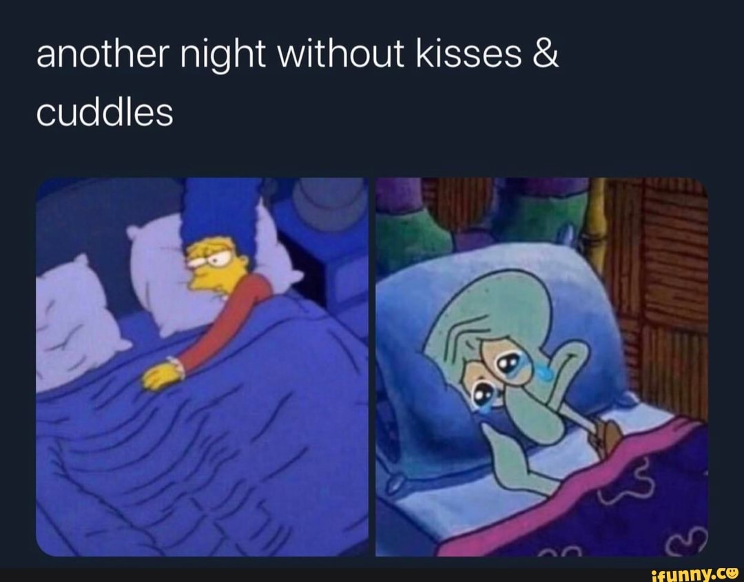 another night without kisses cuddles