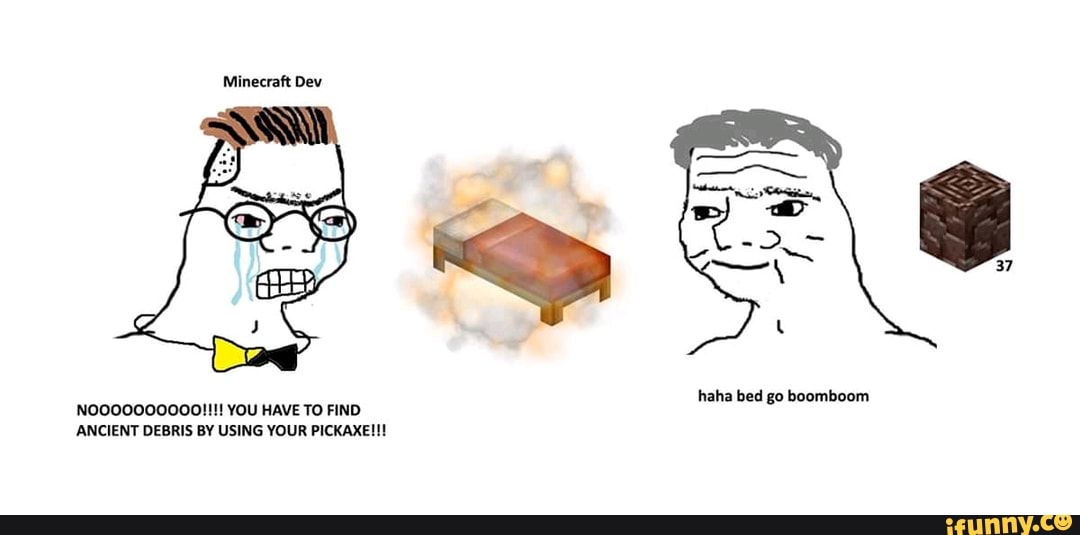 Minecraft Dev NOOOO0000OO!!!! YOU HAVE TO FIND ANCIENT DEBRIS BY USING