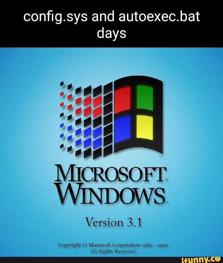 Config.sys and autoexec.bat days I MICROSOFT WINDOWS. Version 3.1 ...