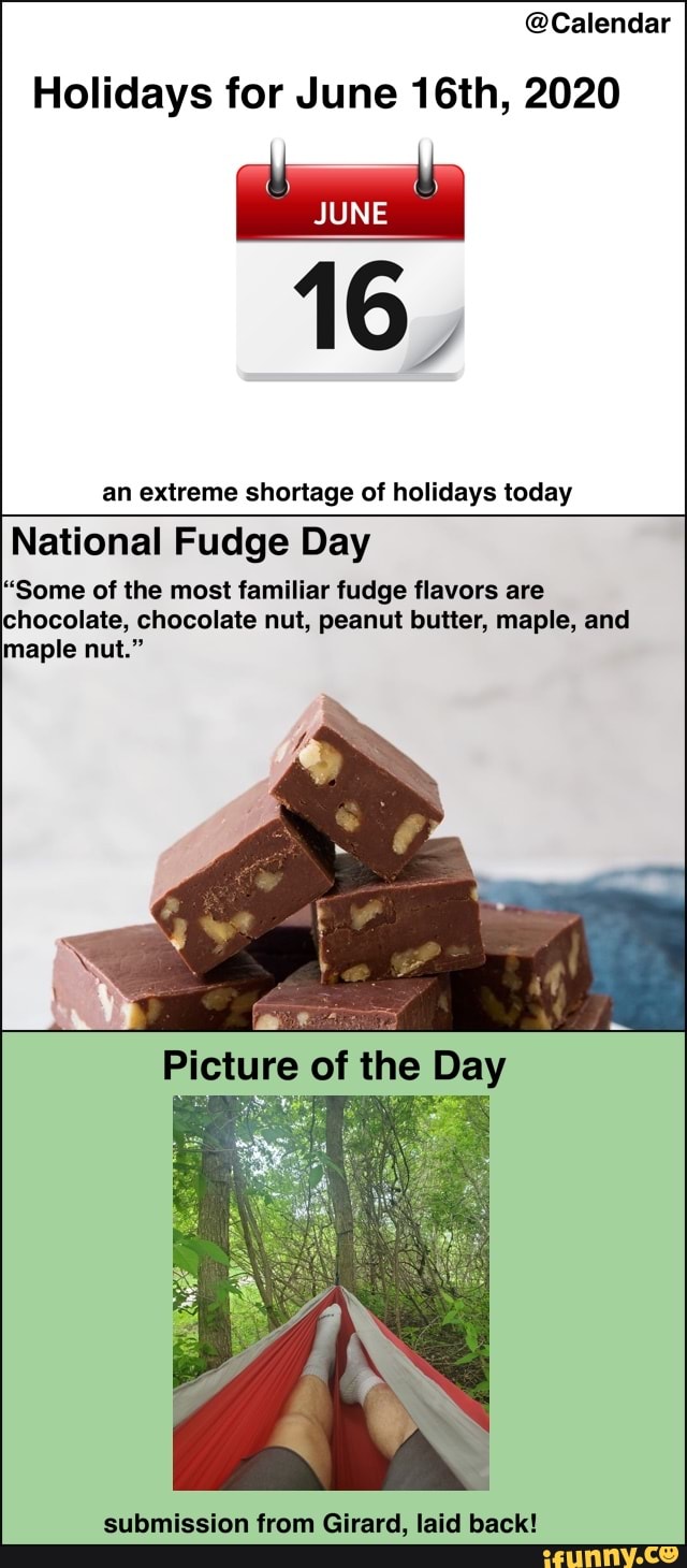 Holidays for June 16th, 2020 an extreme shortage of holidays today