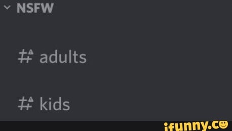 NSFW
adults
# kids