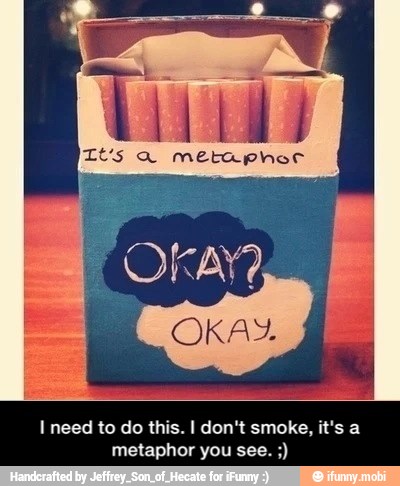 I need to do this. I don't smoke, it's a
metaphor you see. - I need to do this. I don't smoke, it's a metaphor you see. ;)