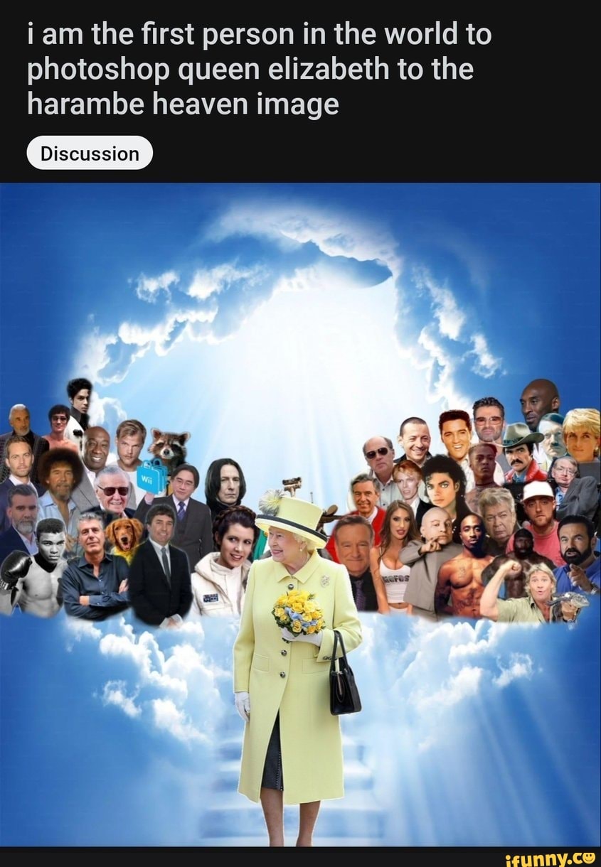 Am the first person in the world to queen elizabeth to the