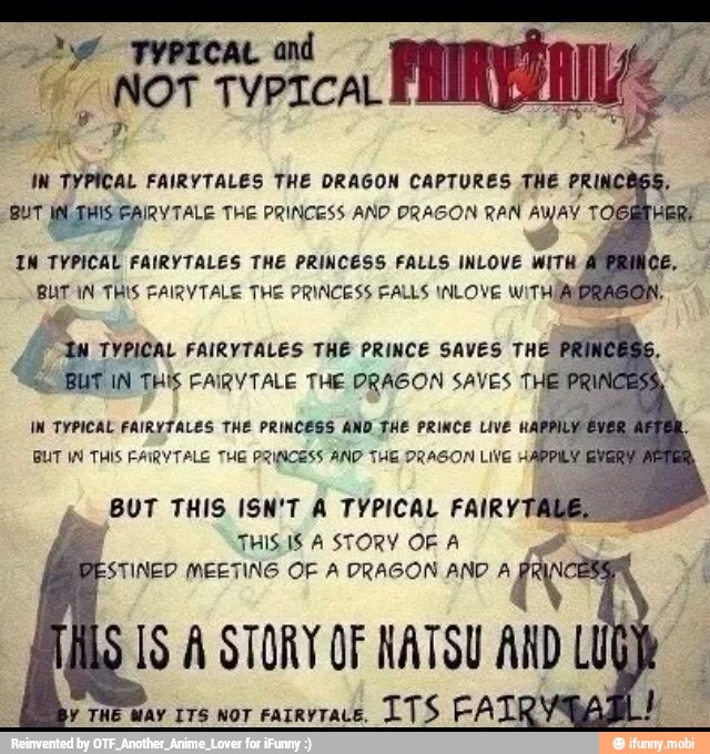 m
TYPICAL FAIRYTALES THE DRAGON CAPTURES THE PRINCI
BUT Ie. MIS PAIRYTALE THE PRINCESS AND DRAGON RAN AWAY TI
Ey TYPICAL FAIRYTALES THE PRINCE SAVES THE
PRI
iN THis FAIRYTALE THE DRAGON SAVES THE
E THIS. IS A STORY OF A
STINED MEETING OF A DRAGON AND A cess
1S A STORY OF NATSU AND LU