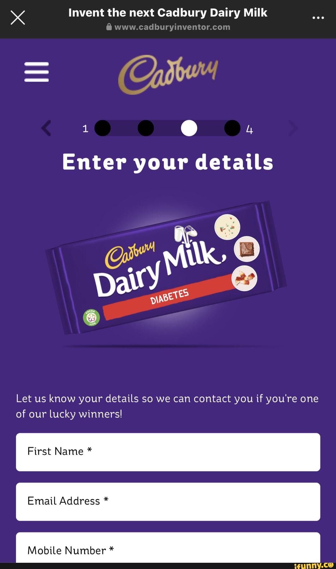 Invent the next Cadbury Dairy Milk Enter your details Let us know your details so we can contact