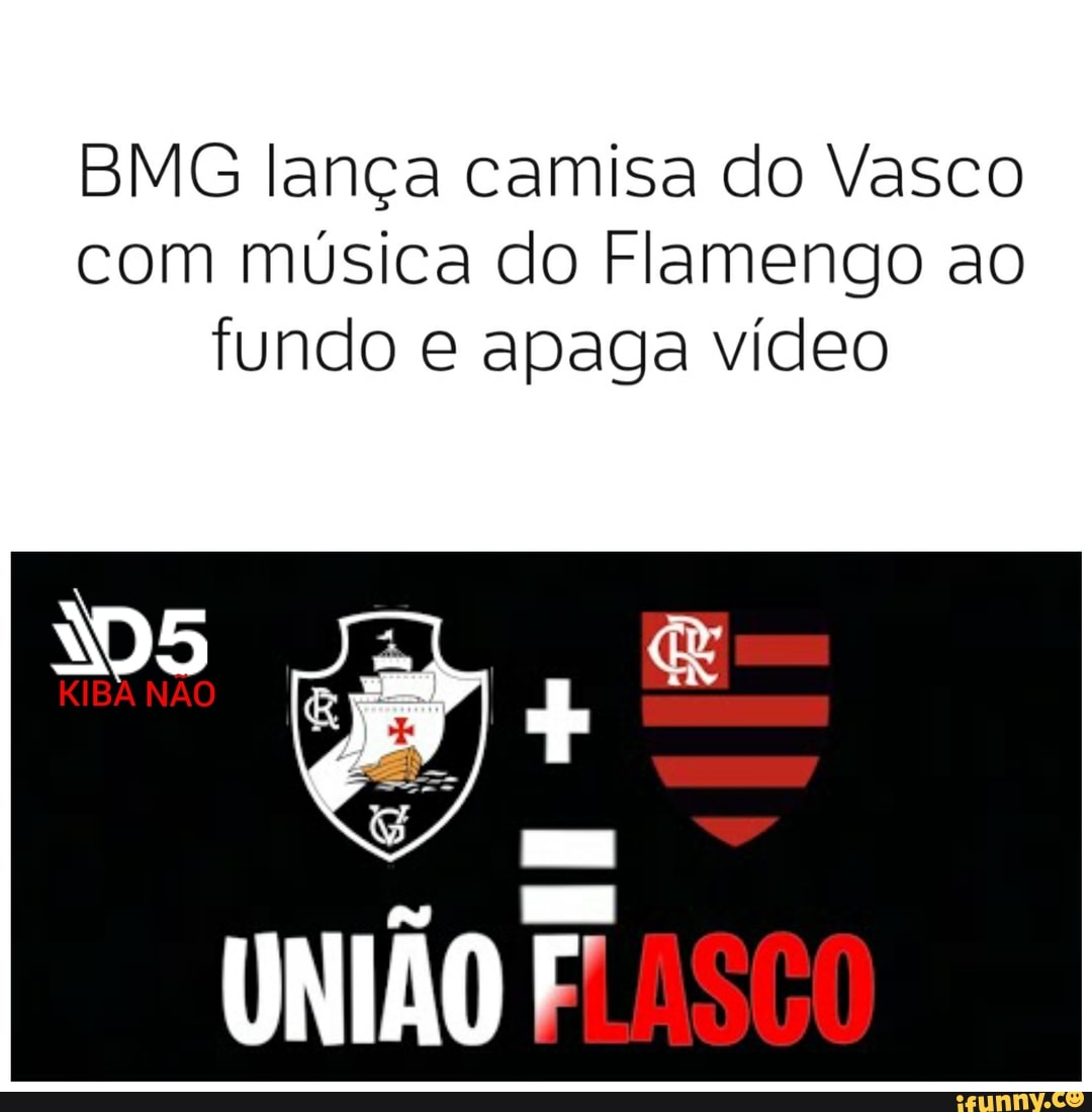 BMG lança camisa do Vasco com música do Flamengo ao fundo e apaga vídeo
UNIÃO F'