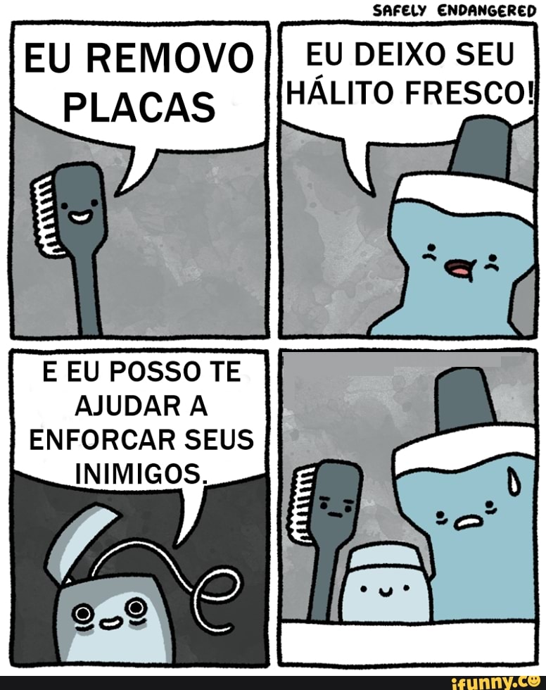 I
E EU POSSO TE
AJUDAR A
ENFORCAR SEUS