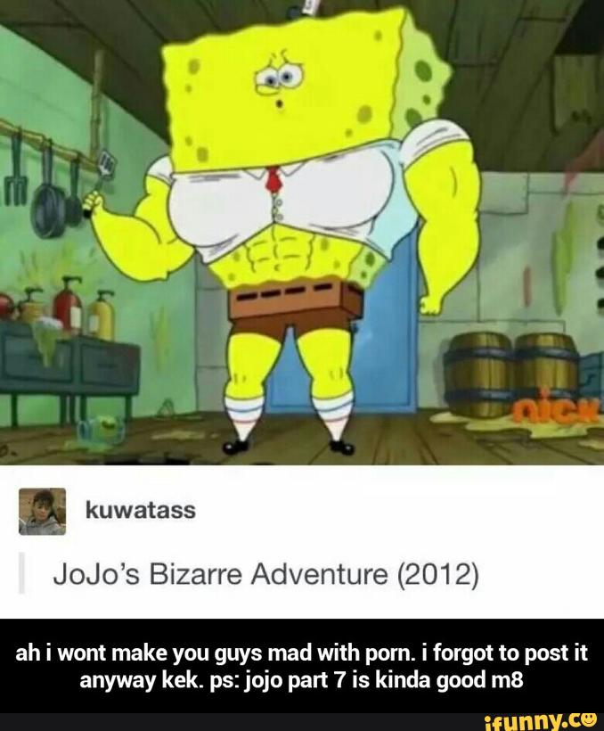 JoJo’s Bizarre Adventure (2012)
ah i wont make you guys mad with porn. i forgot to post it
anyway kek. ps: jojo part 7 is kinda good m8 - ah i wont make you guys mad with porn. i forgot to post it anyway kek. ps: jojo part 7 is kinda good m8