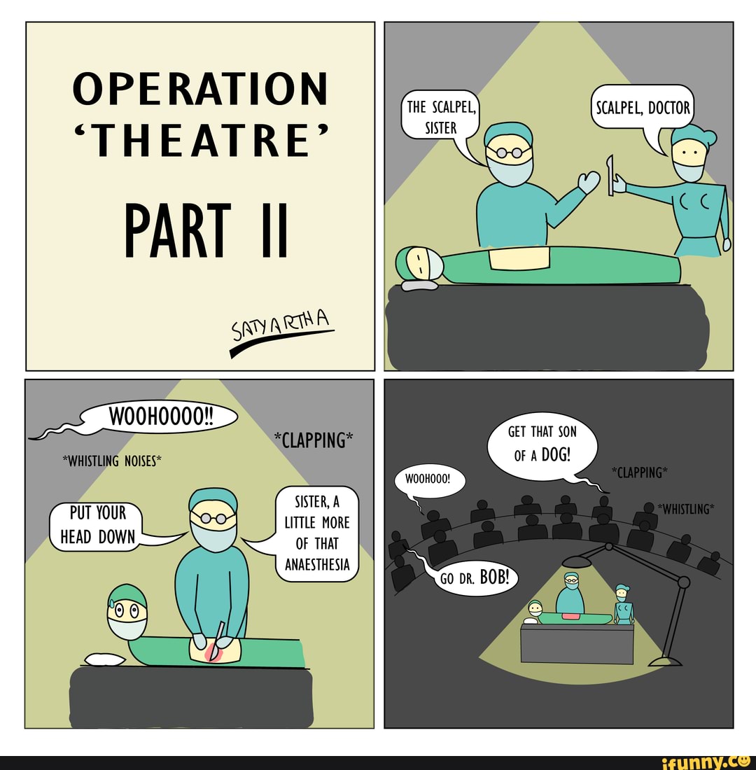 OPERATION
"THEATRE'
PART
any ANA
GET THAT SON oF A DOG!
"WHISTLING NOISES*