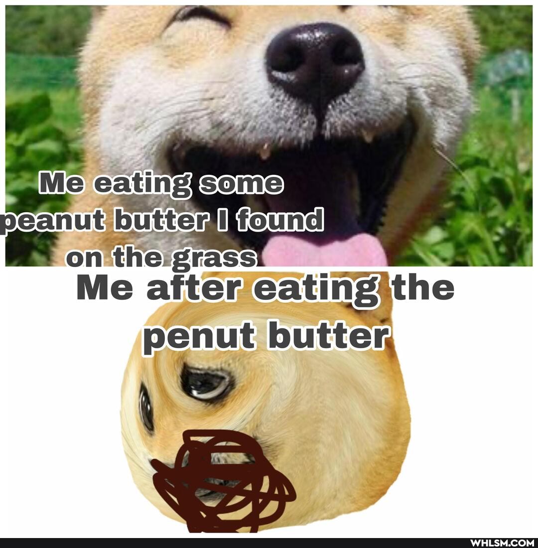 Me
peanut bu butter
OF on theigrass
Me after the
penut butter,