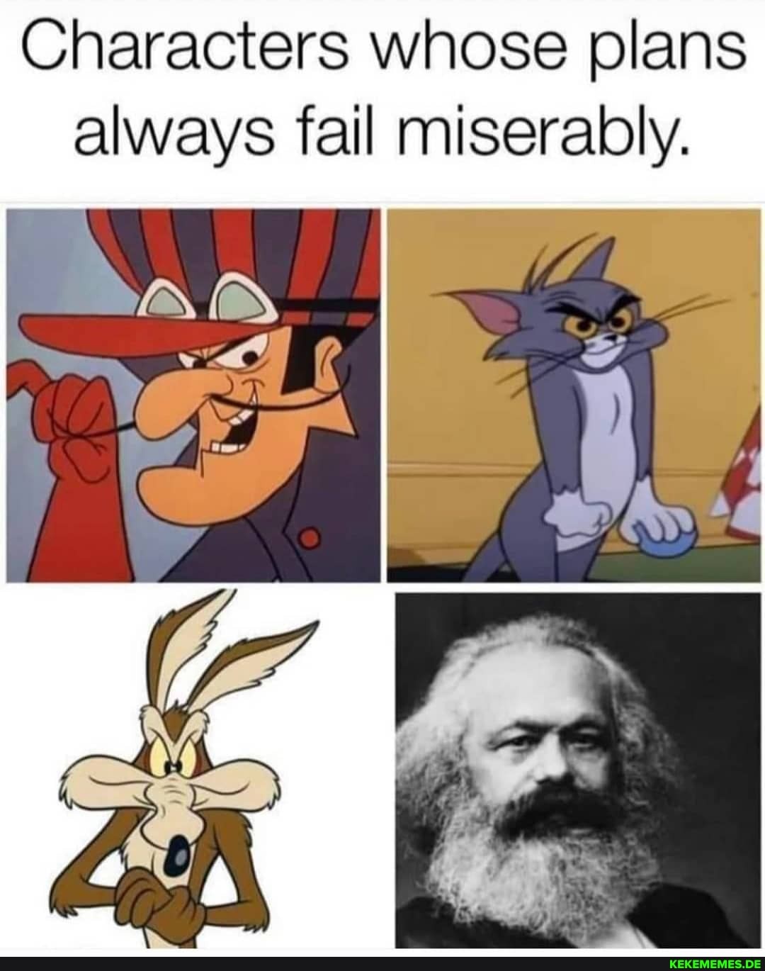 Characters whose plans always fail miserably.
Se