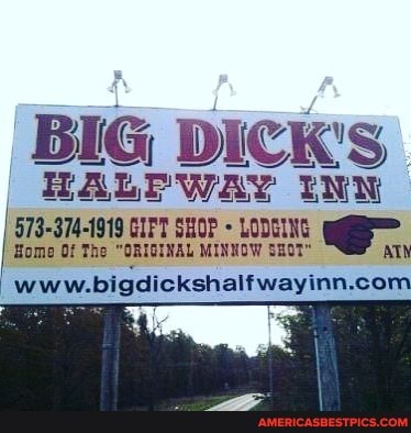 BIG DICK's,
Wwat INN I 573-374-1919 CIPT SHOP LODUING
Ni
Home Of The "ORIGINAL MINNOW SHOT"