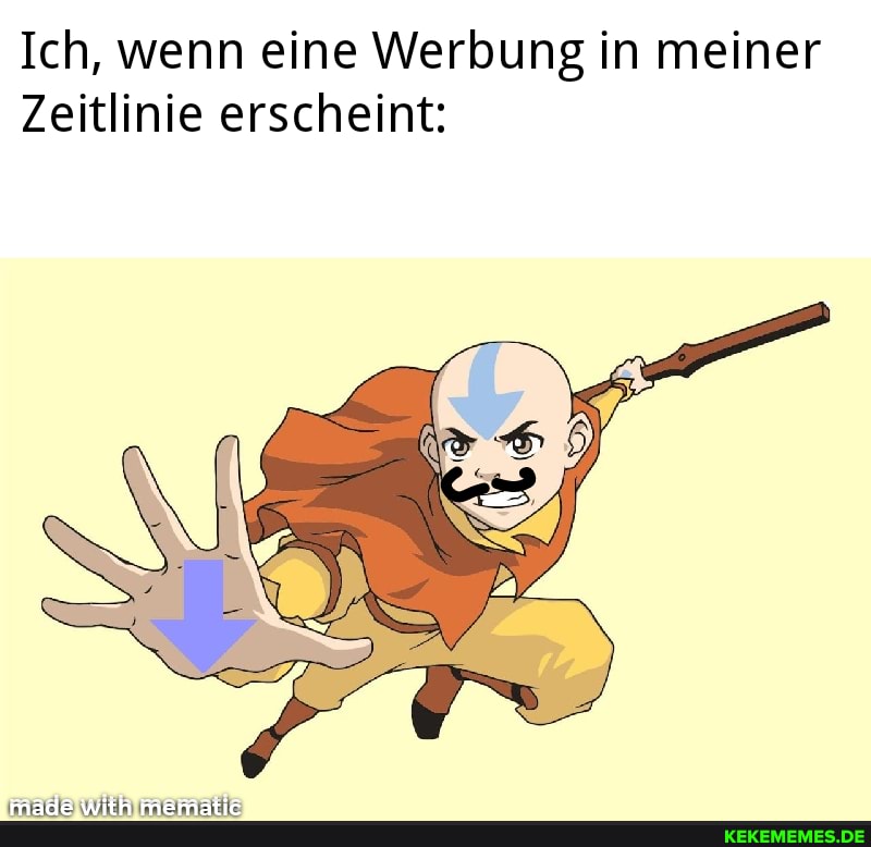 Ich, wenn eine Werbung in meiner
Zeitlinie erscheint: