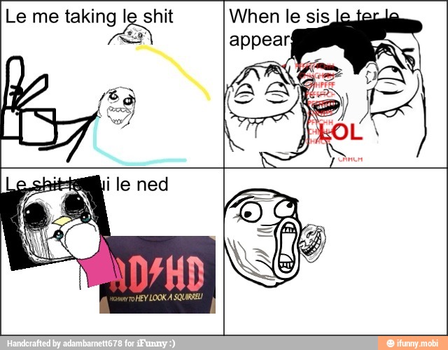 Le me taking le shit When le sis les
y