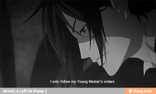 {only follow my Young Master's orders