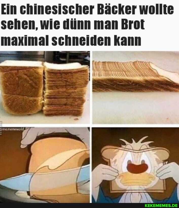 Ein chinesischer Bäcker wollte sehen, wie dünn man Brot maximal schnelden kann