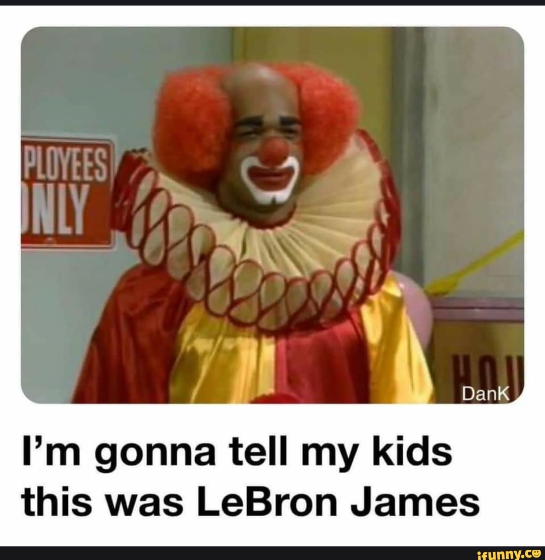 Dank I M Gonna Tell My Kids This Was Lebron James