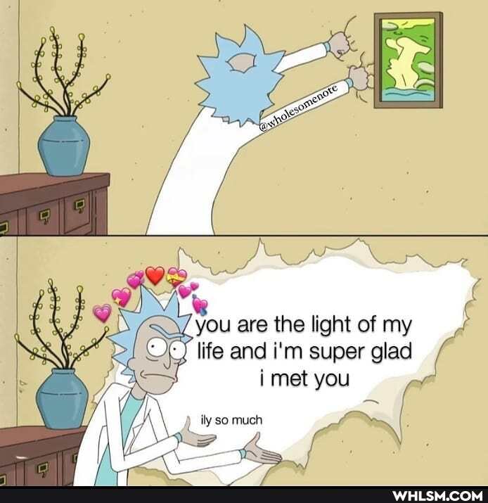 you are the light of my
} life and i'm super glad met you
ty much