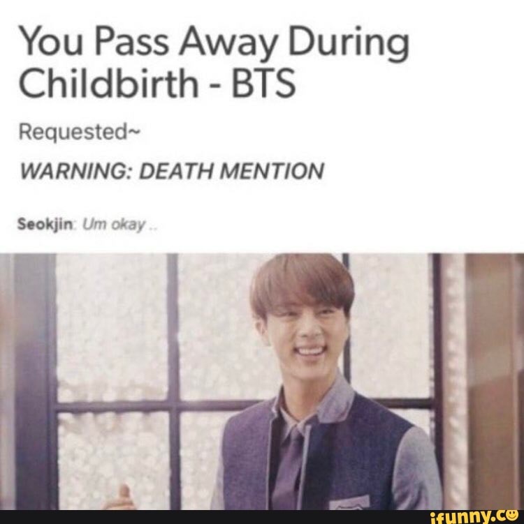 You Pass Away During Childbirth BTS Requested WARNING DEATH MENTION