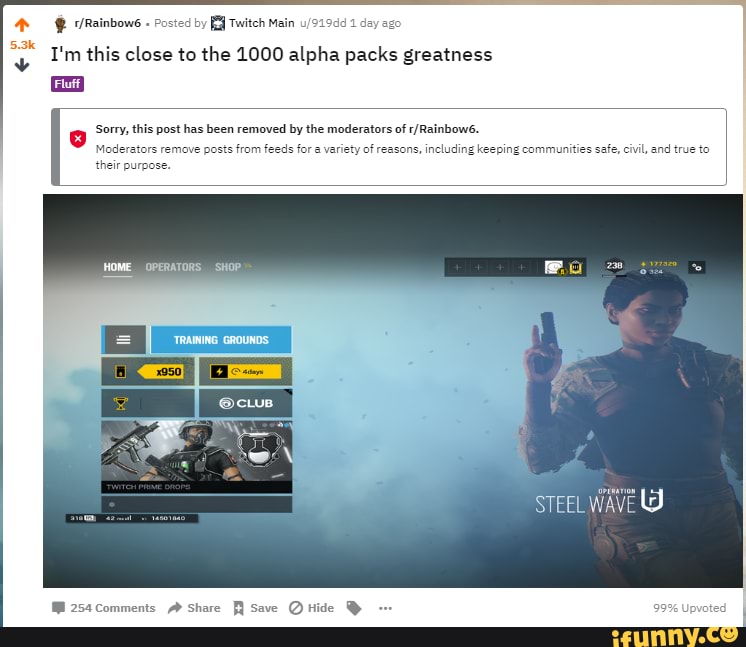 */Reinbows Posted by Twiteh Main
I'm this close to the 1000 alpha packs greatness
this post has been removed by the moderators
Moderators remove posts from feeds for a variety of reasons, including keeping communities safe, civil, and true to their purpose.