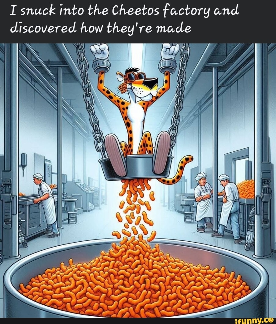 I snuck into the Cheetos factory and discovered how they're made ASS ...