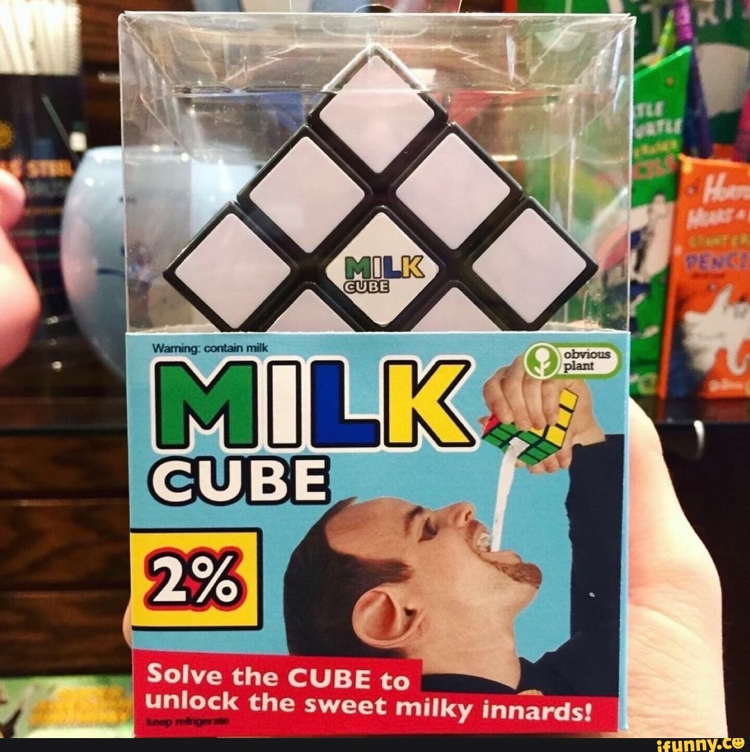 CUBE
I Solve the CUBE to unlock the sweet milky innards!