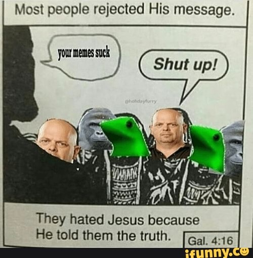 Most people rejected His message. They hated Jesus because He told them ...