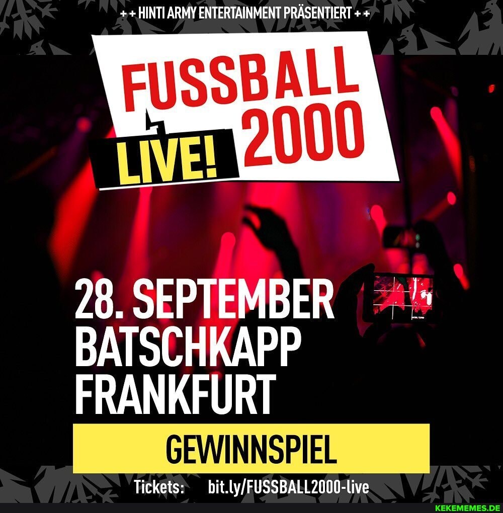 FUSSBALL
rive
SEPTEMBER BATSCHKAPP
FRANKFURT
Tickets: hit.