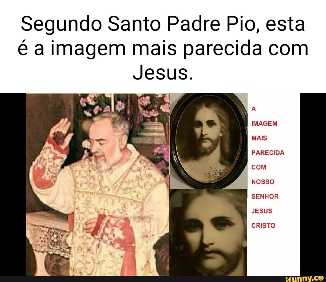 Segundo Santo Padre Pio, Esta é A Imagem Mais Parecida Com Jesus ...