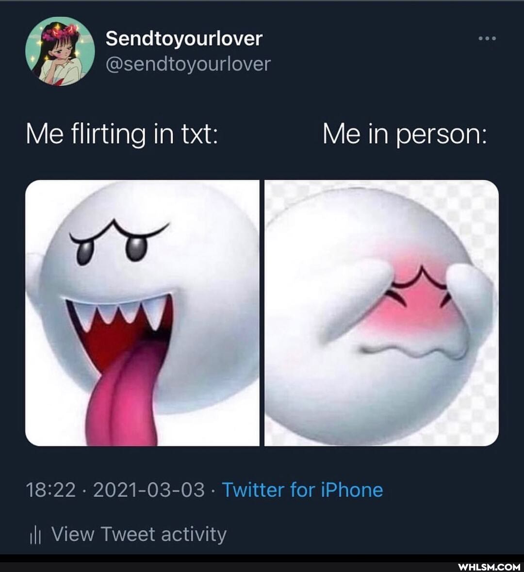 Sendtoyourlover
@sendtoyourlover
Me flirting in txt: Me in person:
- 2021-03-03 - Twitter for iPhone
iII View Tweet activity
