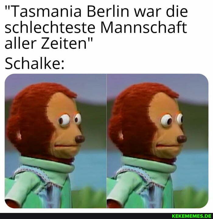 "Tasmania Berlin war die schlechteste Mannschaft
aller Zeiten"
Schalke: