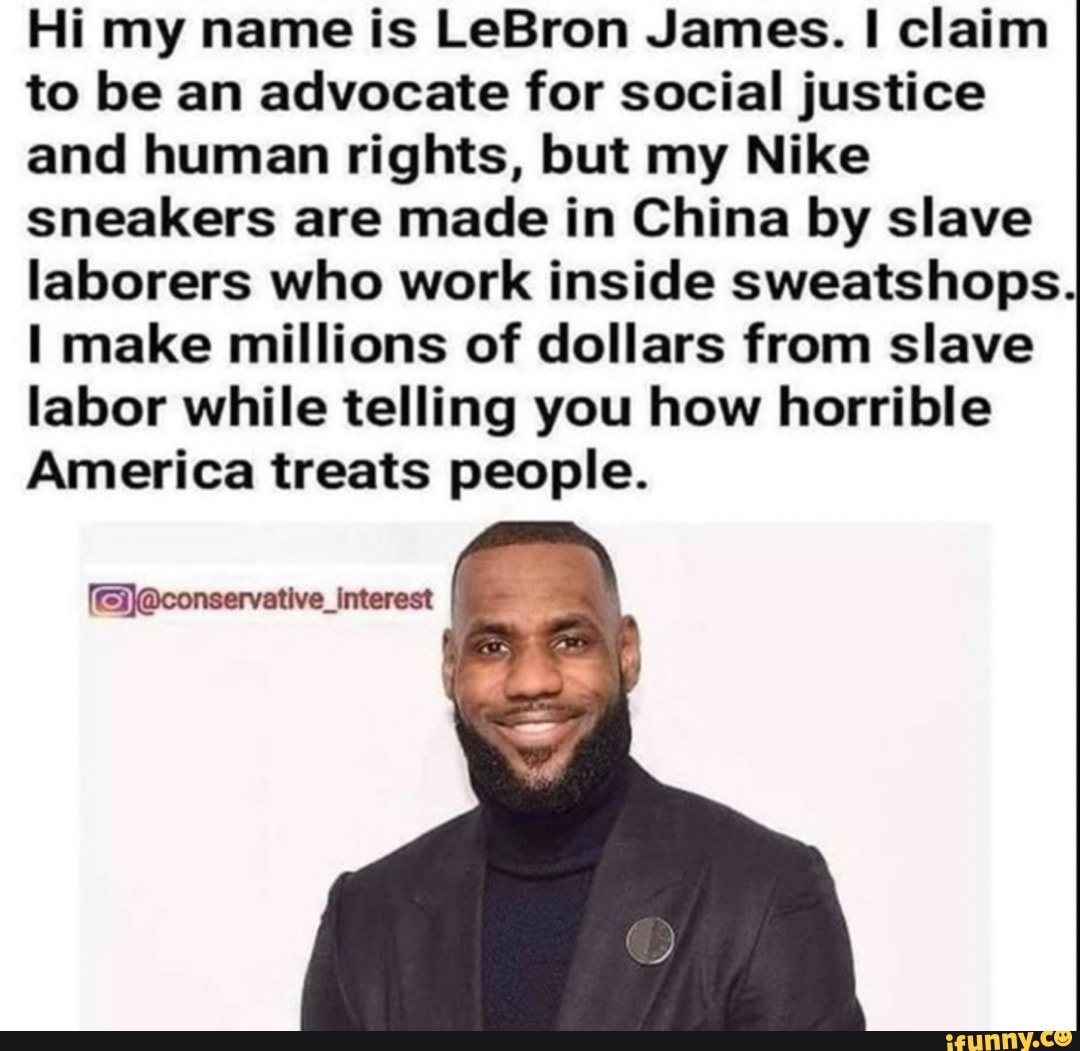 Hi my name is LeBron James. I claim to be an advocate for social