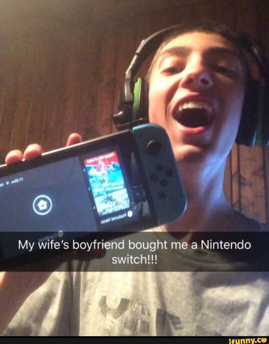 Wife boyfriend. Человек звонит с Нинтендо свитч. Soyboy Nintendo wife boyfriend. My wife's boyfriend Nintendo. When yours wife Boyfridend present you Switch meme.