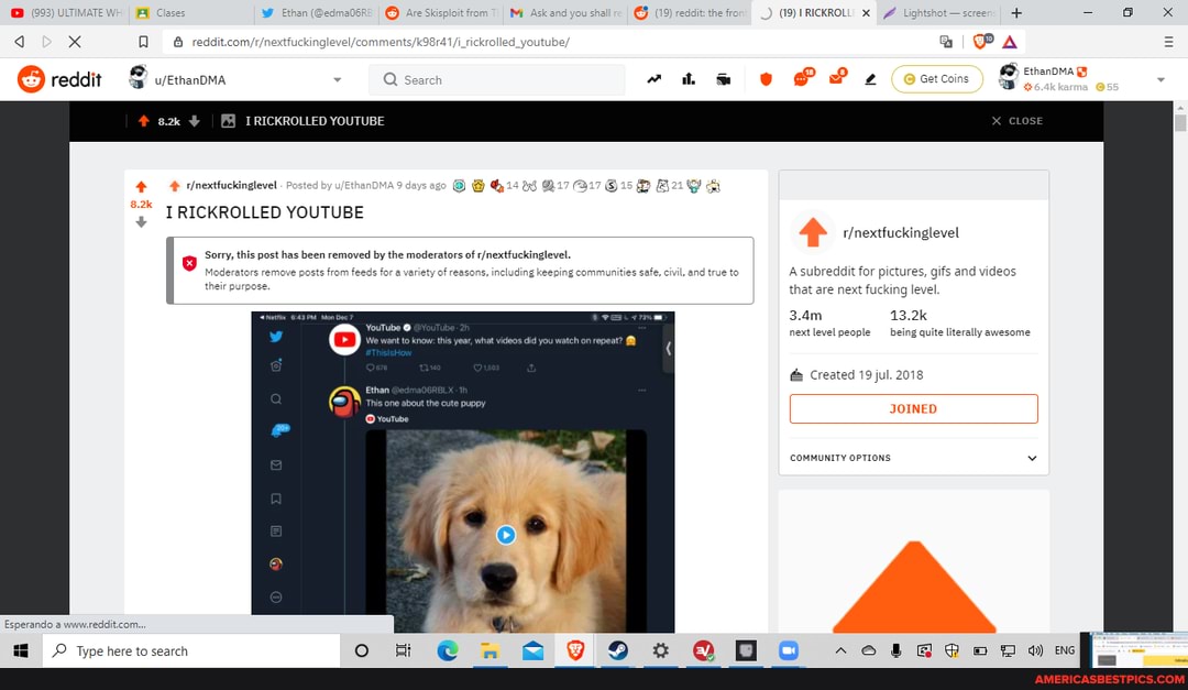 (093) ULTIMATE W
reddit
Are Skispl
from I M_ Ask and you shal
reddit,
y TPRICKROLLED YOUTUBE
Sorty, this post has been removed by the moderators of
s from feeds for a variety of reasons, including k
YouTube
DE
and true to
(19) IRICKROLL' Lightshot -sereen - aiPa
Ethanoma
subreddit for pictures, gifs and videos that are next fucking level
3.4m 13.2k
next level people being quite literally awesome
& Created 19 jul. 2018
JOINED
COMMUNITY OPTIONS