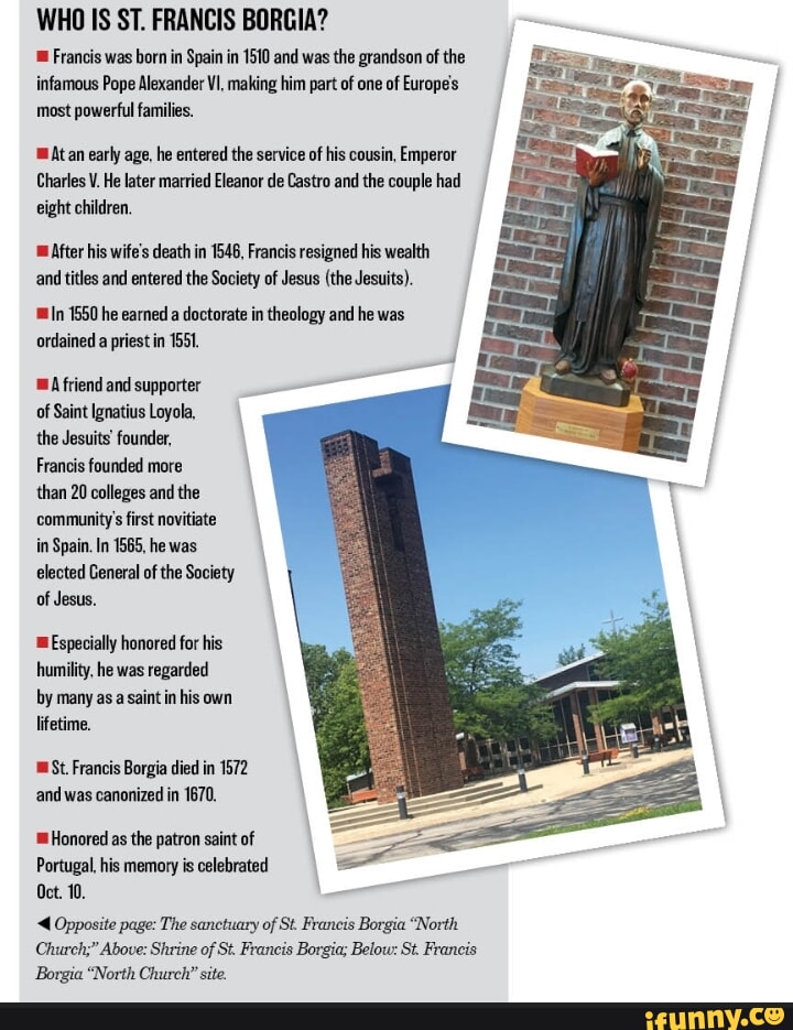 WHO IS ST. FRANCIS Francis was born in Spain in 1510 and was