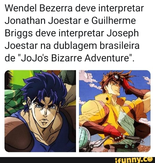 Elenco de dublagem para Jojo s Bizarre Adventure inclui Guilherme Briggs,  Wendel Bezerra e mais