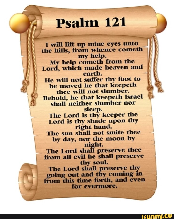 Psalm 121 y I will lift up mine eyes unto the hills, from whence cometh ...