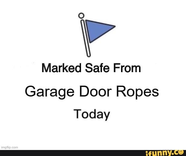 Marked Safe From
Garage Door Ropes
Today