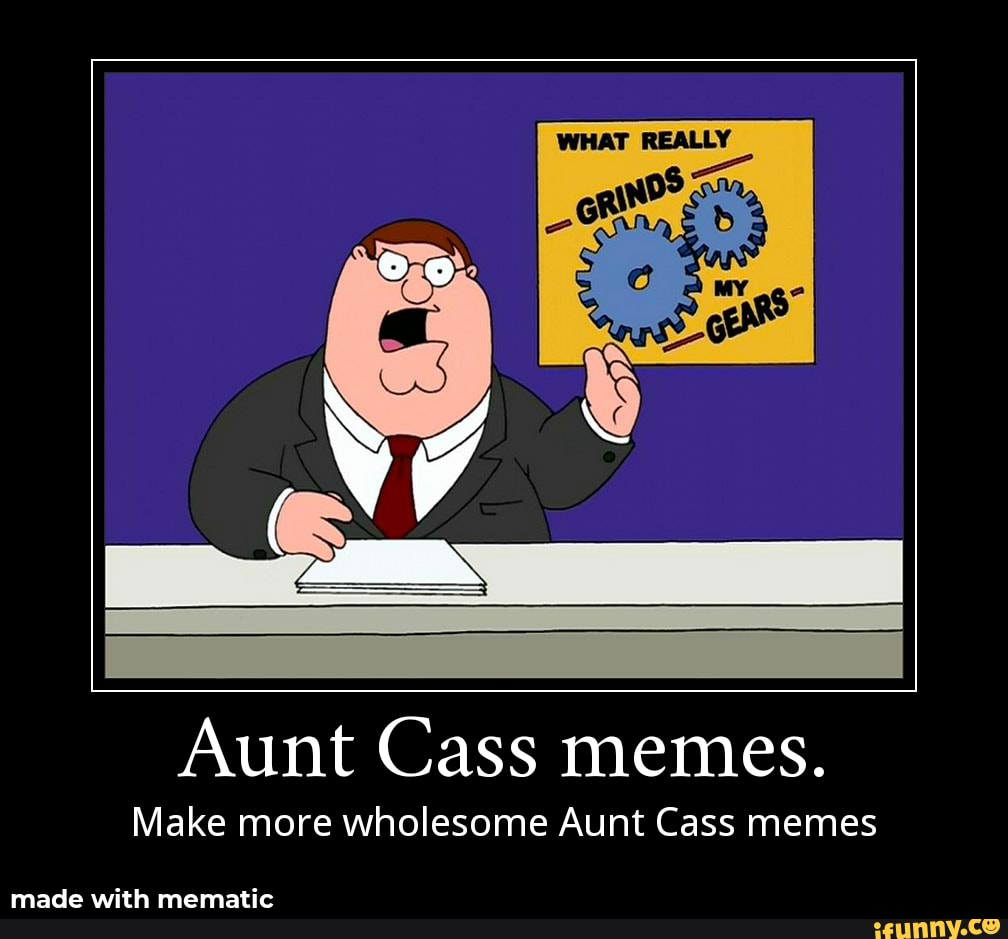 Aunt Cass Memes Make More Wholesome Aunt Cass Memes Ifunny 4905