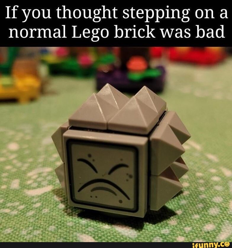 If you thought stepping on a
normal Lego brick was bad