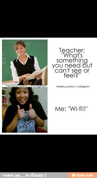 Teacher:
What's
something
you need But
can't see or
feel?