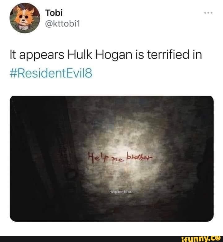 It appears Hulk Hogan is terrified in
Evils