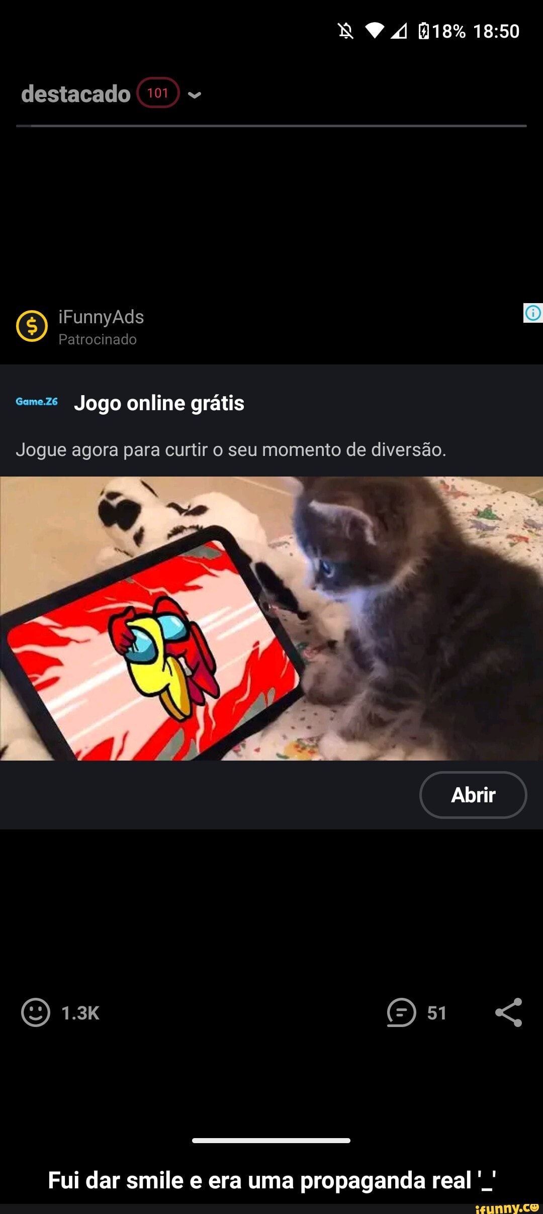 018%
destacado 101) +
iFunnyAds
Patrocinado
Smezs Jogo online grátis
Jogue agora para curtir o seu momento de diversão.
Abrir
(O) 1. "G
Fui dar smile e era uma propaganda real ' - Fui dar smile e era uma propaganda real '_'