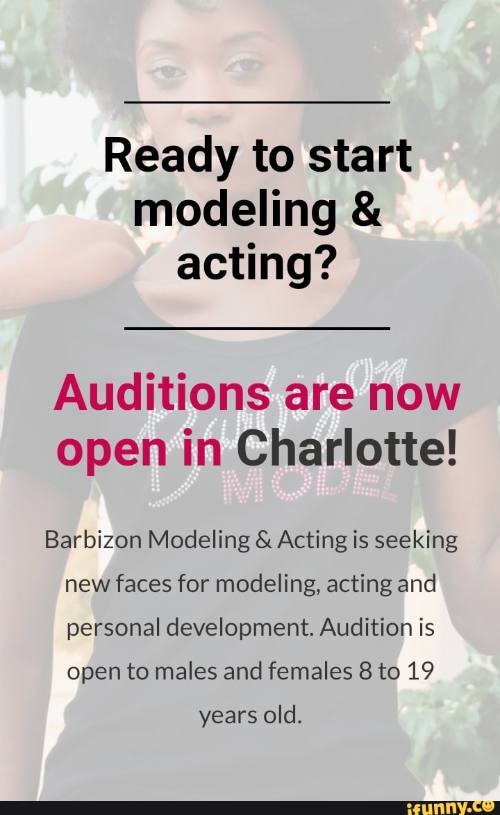 Ready to start modeling & acting? Auditions are now open in Charlotte