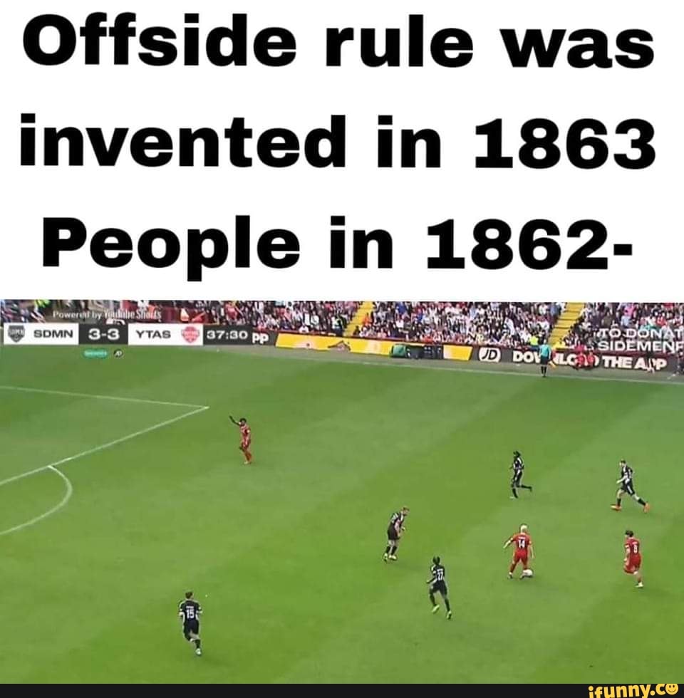 offside-rule-was-invented-in-1863-in-ifunny